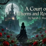 A Court of Thorns and Roses by Sarah J. Maas – A must-mention fantasy romance that has massive fan engagement and strong ongoing sales